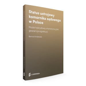Status ustrojowy komornika sądowego w Polsce